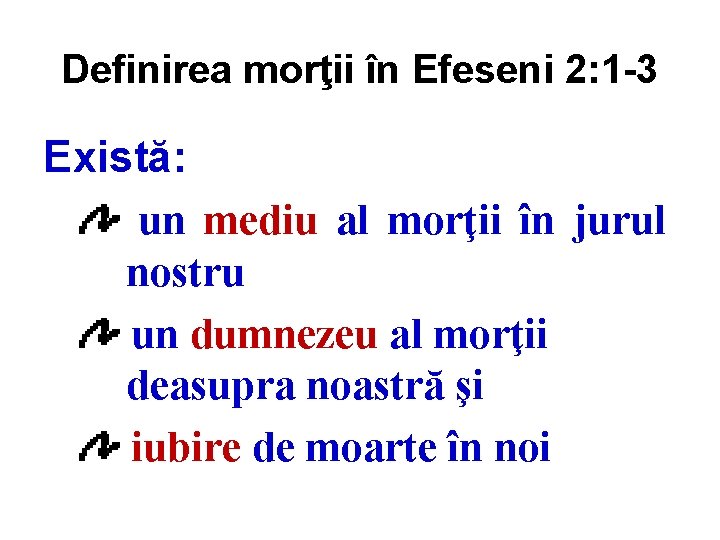 Definirea morţii în Efeseni 2: 1 -3 Există: un mediu al morţii în jurul