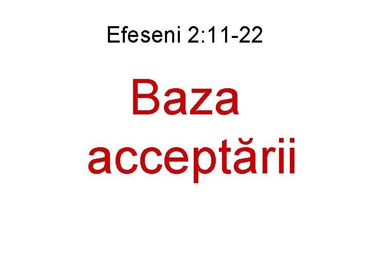 Efeseni 2: 11 -22 Baza acceptării 