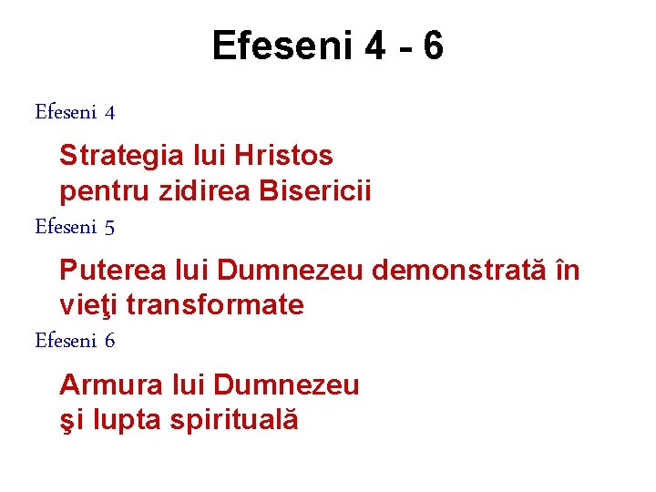 Efeseni 4 - 6 Efeseni 4 Strategia lui Hristos pentru zidirea Bisericii Efeseni 5