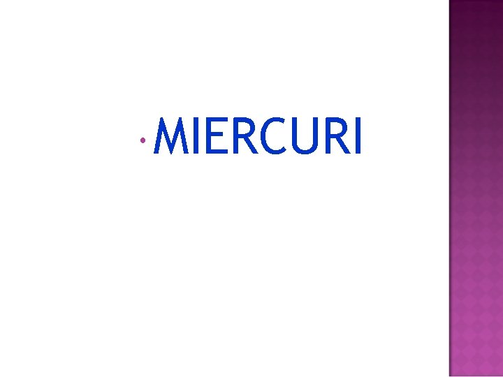  MIERCURI 