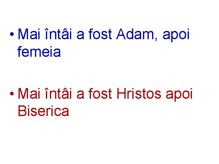  • Mai întâi a fost Adam, apoi femeia • Mai întâi a fost