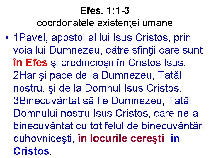 Efes. 1: 1 -3 coordonatele existenţei umane • 1 Pavel, apostol al lui Isus