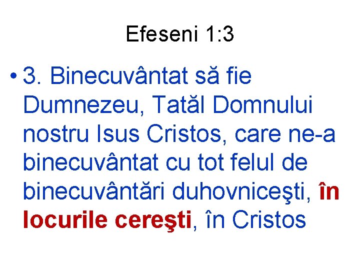 Efeseni 1: 3 • 3. Binecuvântat să fie Dumnezeu, Tatăl Domnului nostru Isus Cristos,