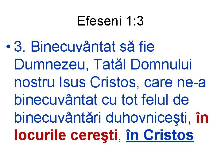Efeseni 1: 3 • 3. Binecuvântat să fie Dumnezeu, Tatăl Domnului nostru Isus Cristos,