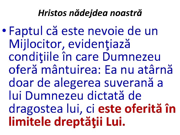Hristos nădejdea noastră • Faptul că este nevoie de un Mijlocitor, evidenţiază condiţiile în