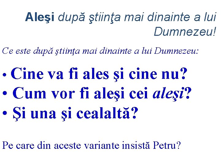 Aleşi după ştiinţa mai dinainte a lui Dumnezeu! Ce este după ştiinţa mai dinainte