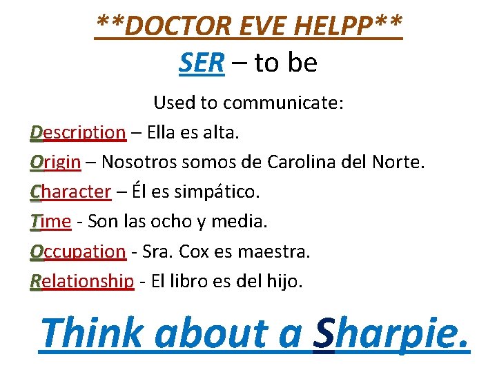 **DOCTOR EVE HELPP** SER – to be Used to communicate: Description – Ella es