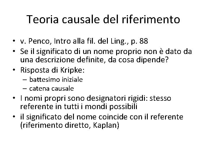 Teoria causale del riferimento • v. Penco, Intro alla fil. del Ling. , p.