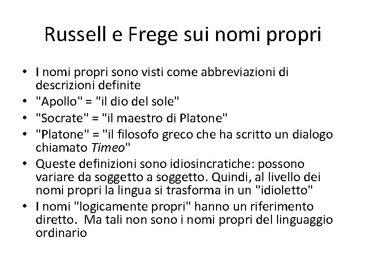 Russell e Frege sui nomi propri • I nomi propri sono visti come abbreviazioni