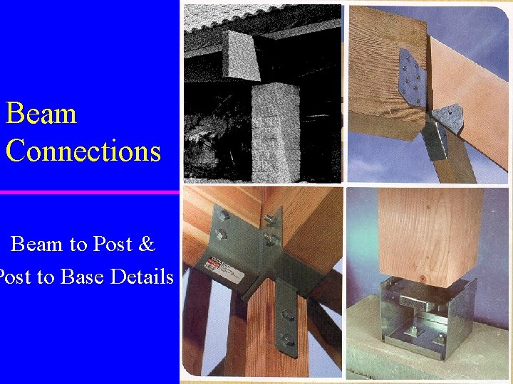 Beam Connections Beam to Post & Post to Base Details 