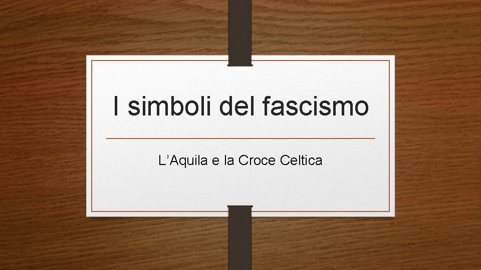 I simboli del fascismo L’Aquila e la Croce Celtica 