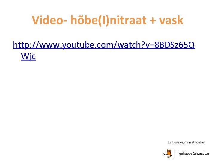 Video- hõbe(I)nitraat + vask http: //www. youtube. com/watch? v=8 BDSz 65 Q Wjc 