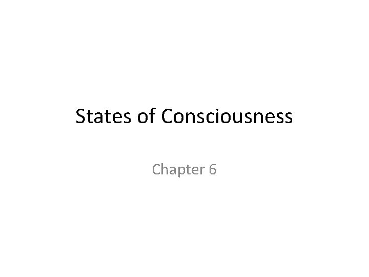 States of Consciousness Chapter 6 