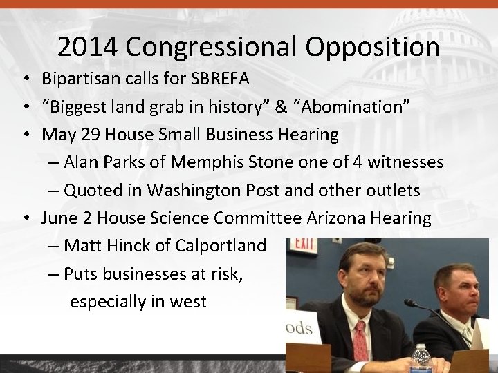 2014 Congressional Opposition • Bipartisan calls for SBREFA • “Biggest land grab in history”