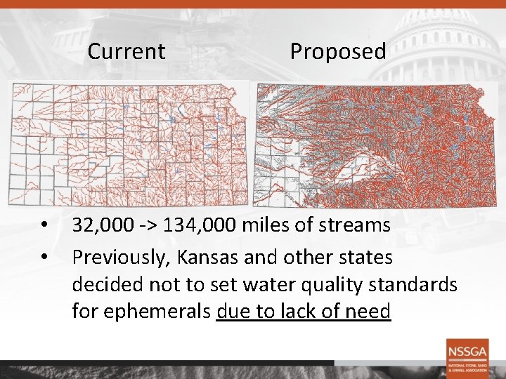 Current • • Proposed 32, 000 -> 134, 000 miles of streams Previously, Kansas