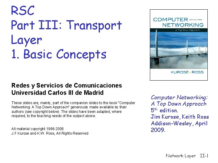 RSC Part III: Transport Layer 1. Basic Concepts Redes y Servicios de Comunicaciones Universidad