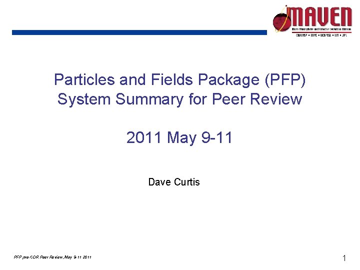 Particles and Fields Package (PFP) System Summary for Peer Review 2011 May 9 -11