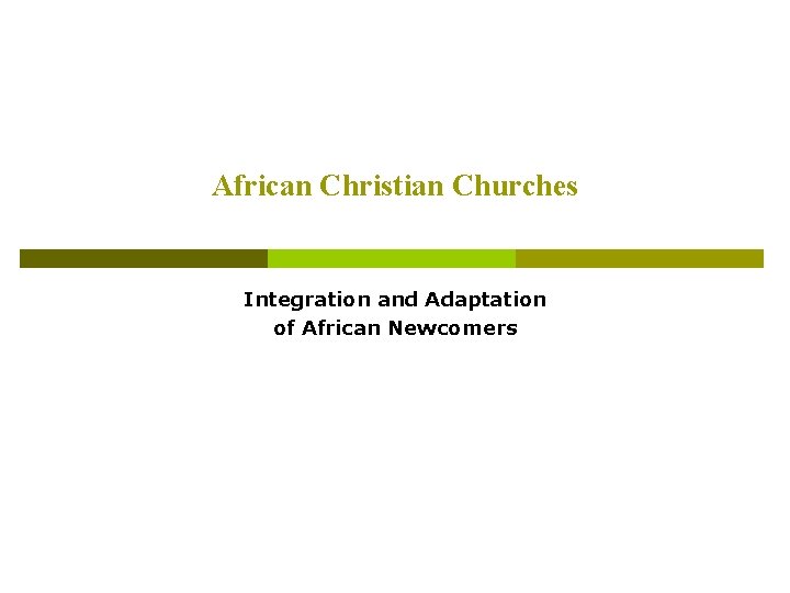 African Christian Churches Integration and Adaptation of African Newcomers 