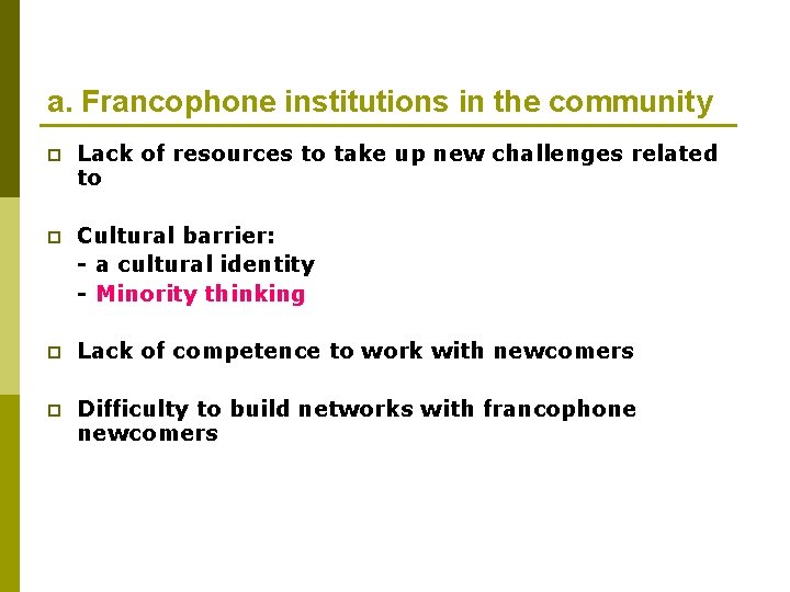 a. Francophone institutions in the community p Lack of resources to take up new