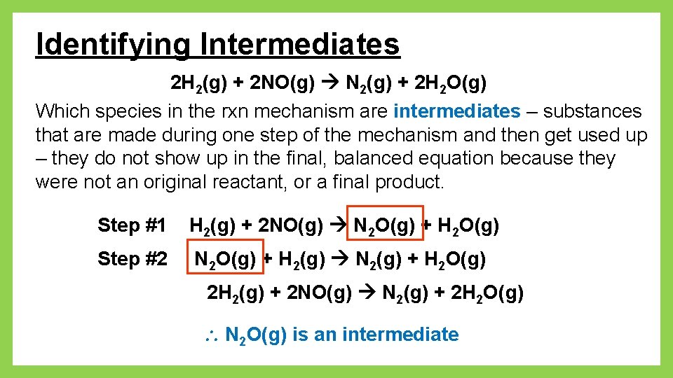 Identifying Intermediates 2 H 2(g) + 2 NO(g) N 2(g) + 2 H 2