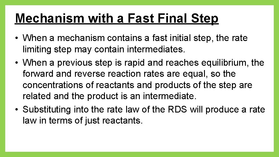 Mechanism with a Fast Final Step • When a mechanism contains a fast initial