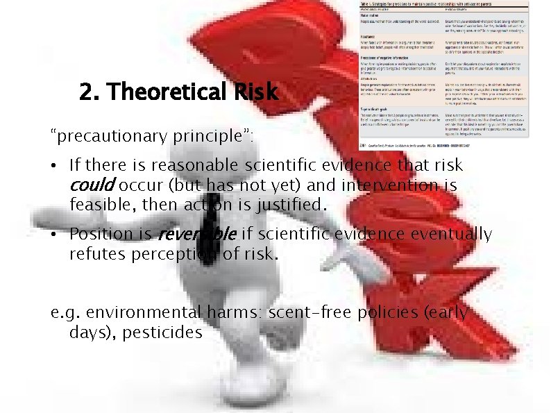 2. Theoretical Risk “precautionary principle”: • If there is reasonable scientific evidence that risk 2. Theoretical Risk “precautionary principle”: • If there is reasonable scientific evidence that risk