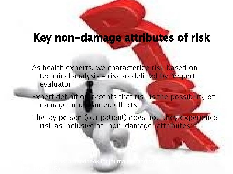 Key non-damage attributes of risk As health experts, we characterize risk based on technical Key non-damage attributes of risk As health experts, we characterize risk based on technical