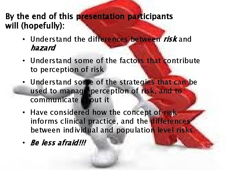 By the end of this presentation participants will (hopefully): • Understand the differences between By the end of this presentation participants will (hopefully): • Understand the differences between