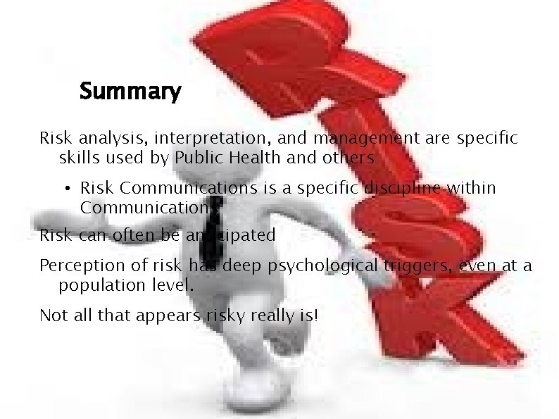 Summary Risk analysis, interpretation, and management are specific skills used by Public Health and Summary Risk analysis, interpretation, and management are specific skills used by Public Health and