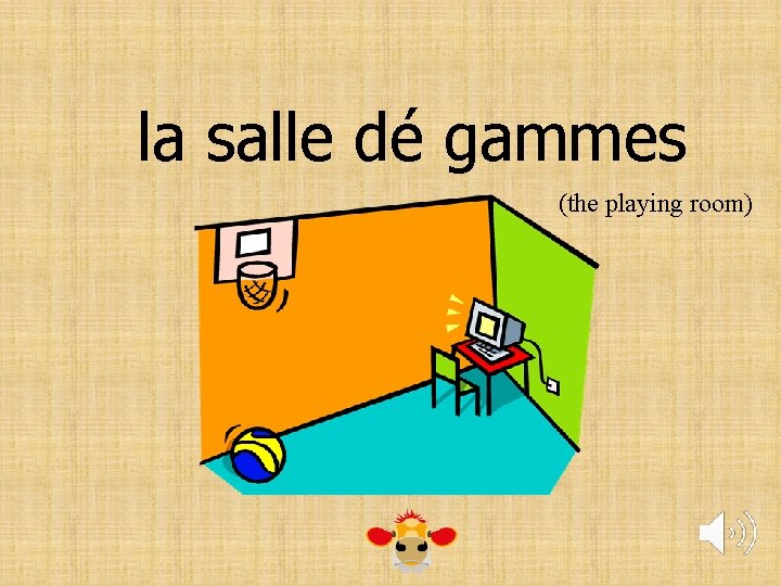 la salle dé gammes (the playing room) 