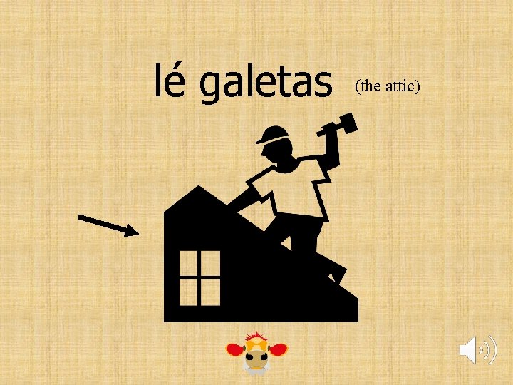 lé galetas (the attic) 