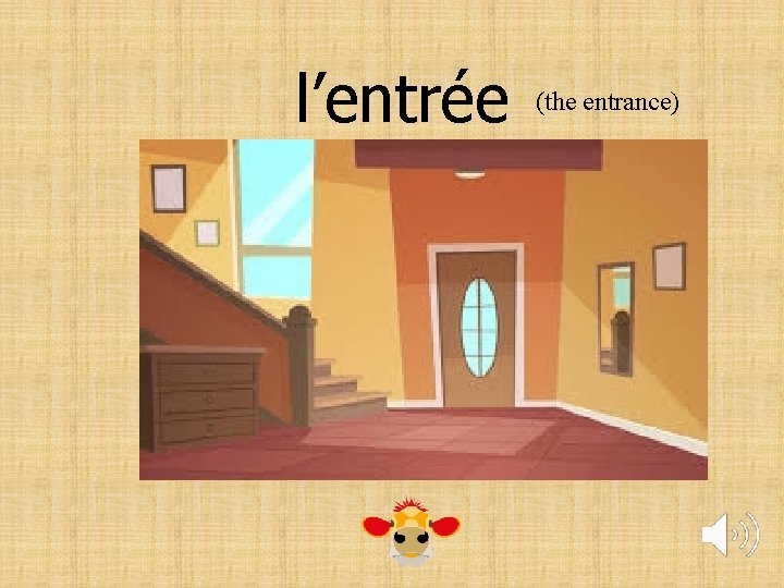 l’entrée (the entrance) 