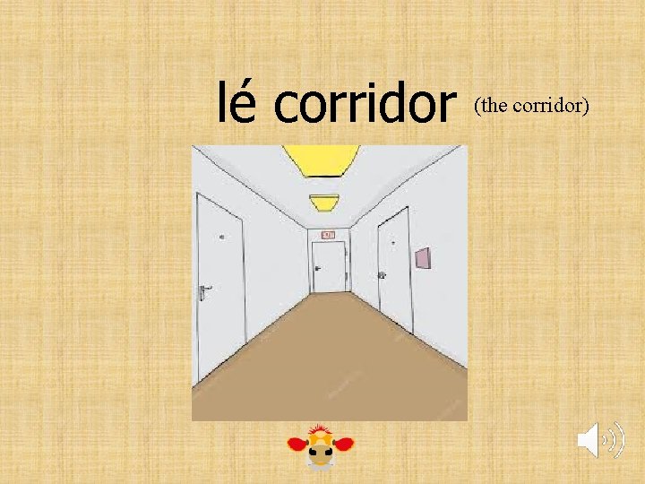 lé corridor (the corridor) 