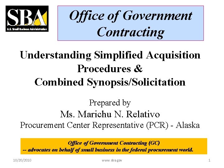 Office of Government Contracting Understanding Simplified Acquisition Procedures & Combined Synopsis/Solicitation Prepared by Ms.