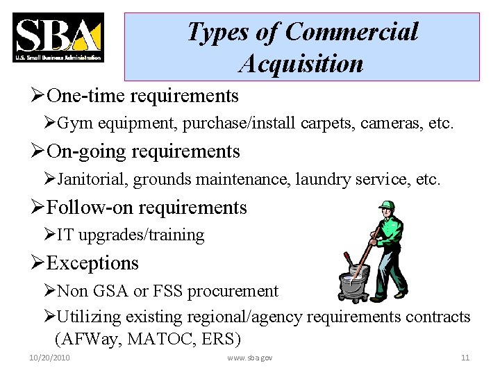 Types of Commercial Acquisition ØOne-time requirements ØGym equipment, purchase/install carpets, cameras, etc. ØOn-going requirements