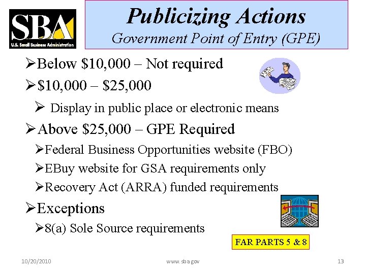 Publicizing Actions Government Point of Entry (GPE) ØBelow $10, 000 – Not required Ø$10,