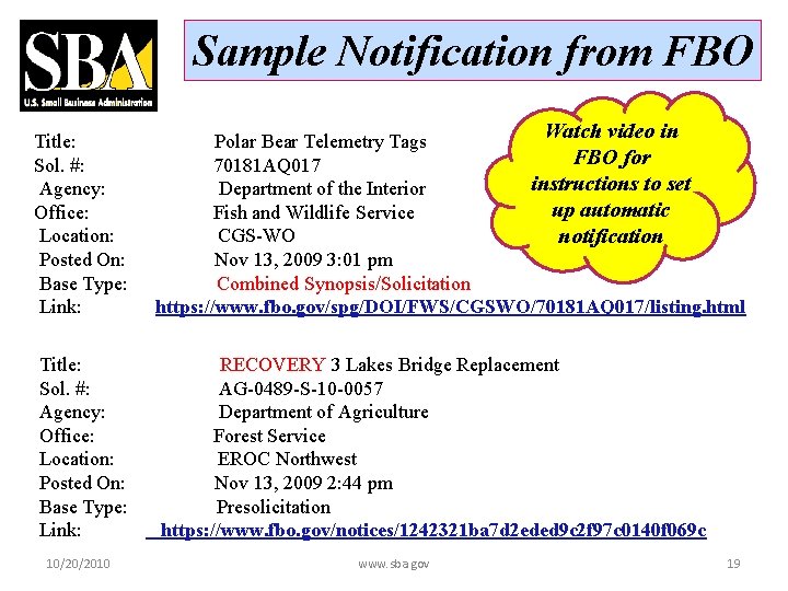 Sample Notification from FBO Title: Sol. #: Agency: Office: Location: Posted On: Base Type: