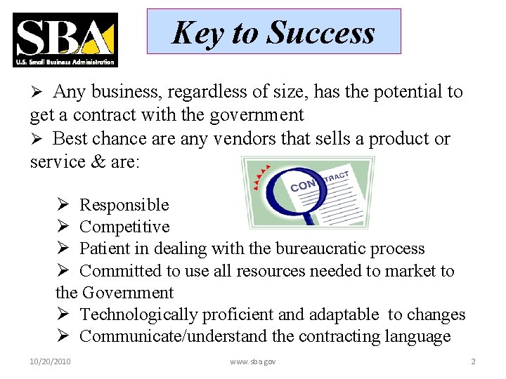 Key to Success Ø Any business, regardless of size, has the potential to get