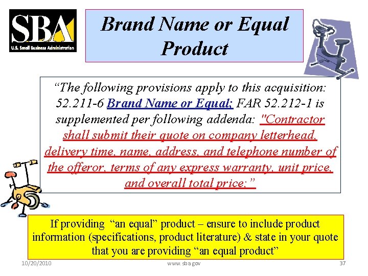 Brand Name or Equal Product “The following provisions apply to this acquisition: 52. 211