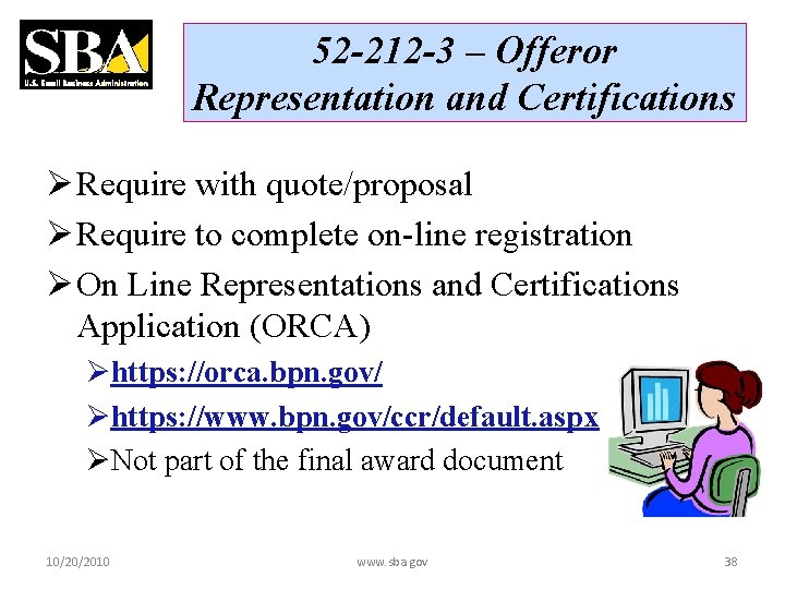 52 -212 -3 – Offeror Representation and Certifications Ø Require with quote/proposal Ø Require