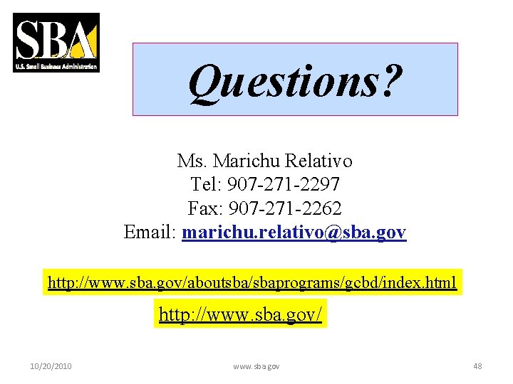 Questions? Ms. Marichu Relativo Tel: 907 -271 -2297 Fax: 907 -271 -2262 Email: marichu.