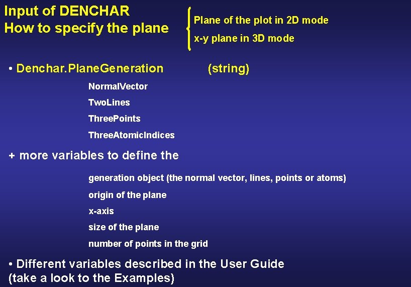 Input of DENCHAR How to specify the plane • Denchar. Plane. Generation Plane of