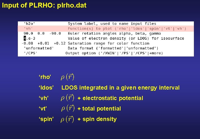 Input of PLRHO: plrho. dat ‘rho’ ‘ldos’ LDOS integrated in a given energy interval