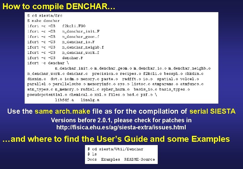 How to compile DENCHAR… Use the same arch. make file as for the compilation