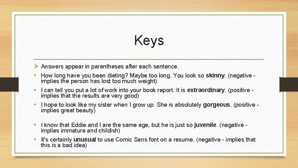 Keys Ø Answers appear in parentheses after each sentence. • How long have you