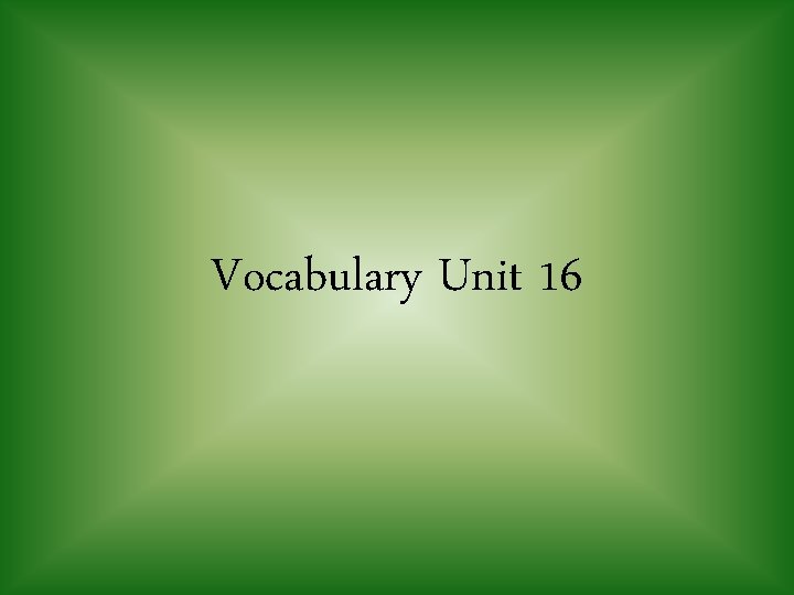 Vocabulary Unit 16 