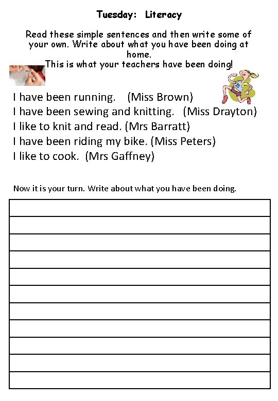 Tuesday: Literacy Read these simple sentences and then write some of your own. Write