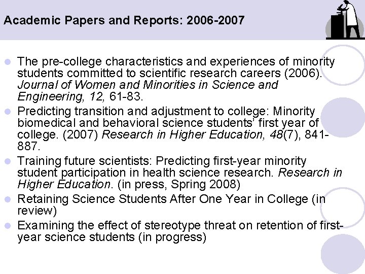 Academic Papers and Reports: 2006 -2007 l l l The pre-college characteristics and experiences
