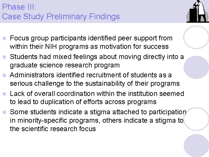 Phase III: Case Study Preliminary Findings l l l Focus group participants identified peer