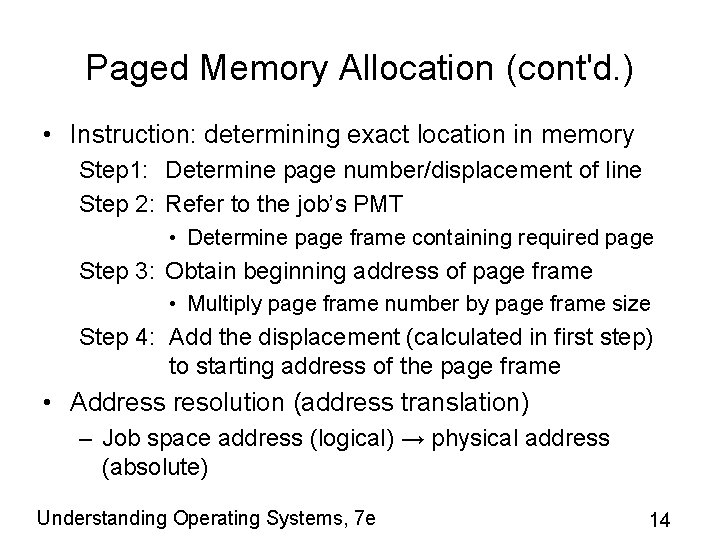 Paged Memory Allocation (cont'd. ) • Instruction: determining exact location in memory Step 1: